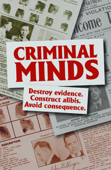 Paperback Criminal Minds: Destroy Evidence. Construct Alibis. Avoid Consequence. Book