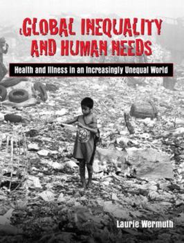 Paperback Global Inequality and Human Needs: Health and Illness in an Increasingly Unequal World Book