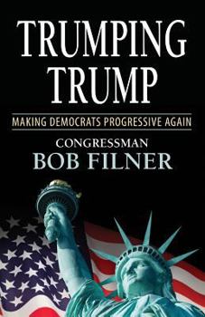 Paperback Trumping Trump: Making Democrats Progressive Again Book