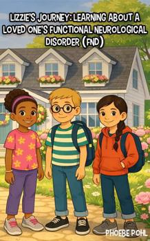 Paperback Lizzie's Journey: Learning About a Loved One's Functional Neurological Disorder (FND) Book