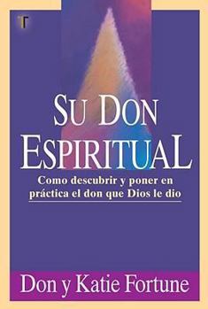 Paperback Su Don Espiritual: Como Descubrir y Poner en Practica el Don Que Dios Le Dio [Spanish] Book