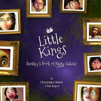 Paperback Little Kings: Bentley's Book of Nasty Habits Book