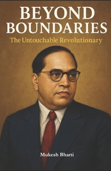 Paperback Beyond Boundaries: The Untouchable Revolutionary Book
