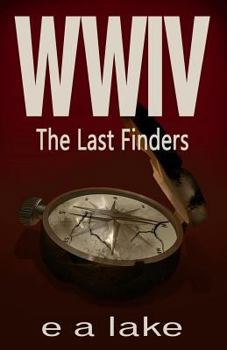 The Last Finders - Book #4 of the WWIV