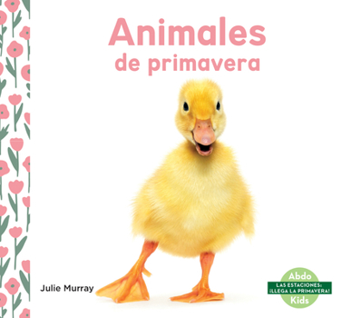 Library Binding Animales de Primavera (Spring Animals) [Spanish] Book