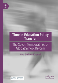 Hardcover Time in Education Policy Transfer: The Seven Temporalities of Global School Reform Book