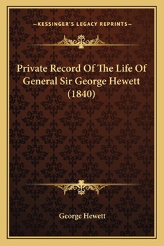 Paperback Private Record Of The Life Of General Sir George Hewett (1840) Book