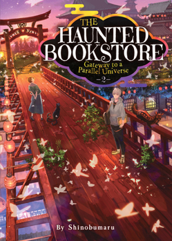 The Haunted Bookstore - Gateway to a Parallel Universe (Light Novel 2): The Fake Family and a Promise Made Under the Stars - Book #2 of the Haunted Bookstore Light Novel