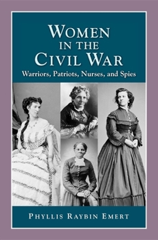 Paperback Women in the Civil War: Warriors, Patriots, Nurses, and Spies Book