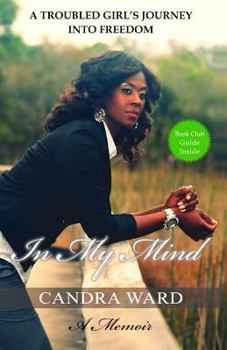 Paperback In My Mind: A Troubled Girl's Journey Into Freedom Book