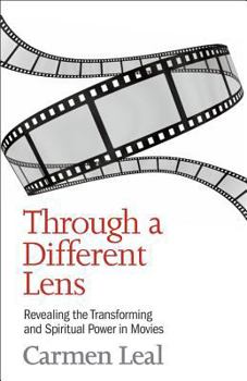 Paperback Through a Different Lens: Revealing the Transformative and Spiritual Power in Movies Book
