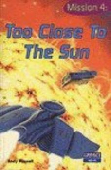 Paperback Impact, Set B: Mission 4 - Too Close to the Sun (Impact) Book