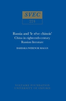 Hardcover Russia and 'le Rêve Chinois': China in Eighteenth-Century Russian Literature Book