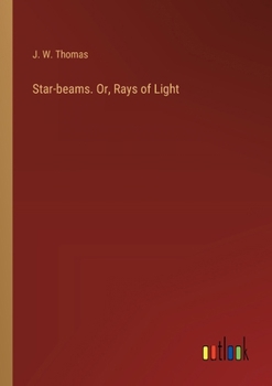Paperback Star-beams. Or, Rays of Light Book