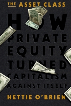 The Asset Class: How Private Equity Sold Out the West