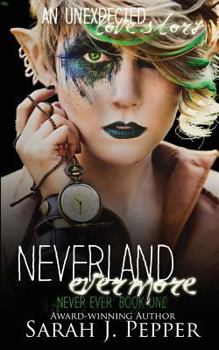 Neverland Evermore - Book #1 of the Never Ever 