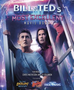 Hardcover Bill & Ted's Most Excellent Movie Book: The Official Companion Book