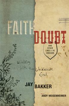 Hardcover Faith, Doubt, and Other Lines I've Crossed: Walking with the Unknown God Book