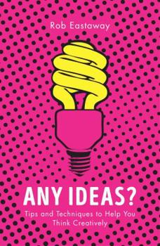 Paperback What's the Idea: 101 Ideas for Thinking Creatively Book