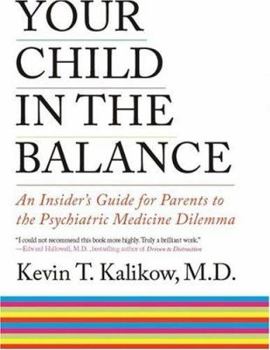 Hardcover Your Child in the Balance: An Insider's Guide for Parents to the Psychiatric Medicine Dilemma Book