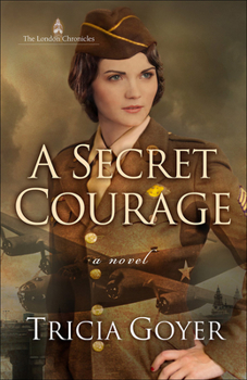 A Secret Courage - Book #1 of the London Chronicles 