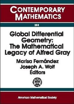 Paperback Global Differential Geometry: The Mathematical Legacy of Alfred Gray: International Congress on Differential Geometry September 18-23, 2000, Bilbao, Book