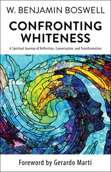 Paperback Confronting Whiteness: A Spiritual Journey of Reflection, Conversation, and Transformation Book