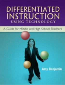 Paperback Differentiated Instruction Using Technology: A Guide for Middle & HS Teachers Book