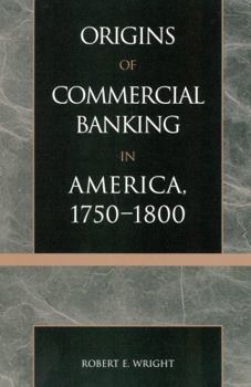 Paperback The Origins of Commercial Banking in America, 1750-1800 Book