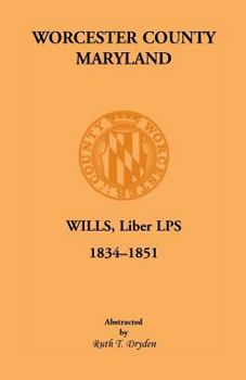 Paperback Worcester County, Maryland Will Books, Liber LPS, 1834-1851 Book