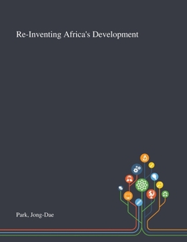 Paperback Re-Inventing Africa's Development Book