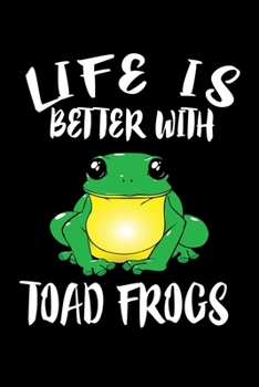 Paperback Life Is Better With Toad Frogs: Animal Nature Collection Book