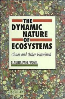 Hardcover The Dynamic Nature of Ecosystems: Chaos and Order Entwined Book