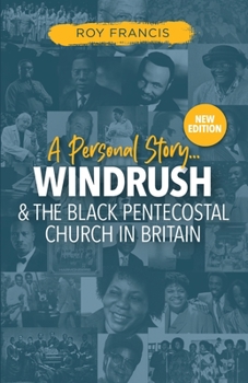 Paperback Windrush and the Black Pentecostal Church in Britain: The came with their Christianity and their Music Book