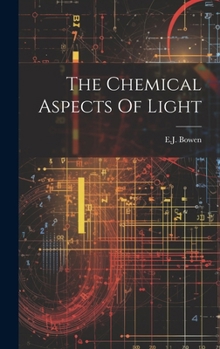 Hardcover The Chemical Aspects Of Light Book