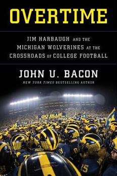 Hardcover Overtime: Jim Harbaugh and the Michigan Wolverines at the Crossroads of College Football Book