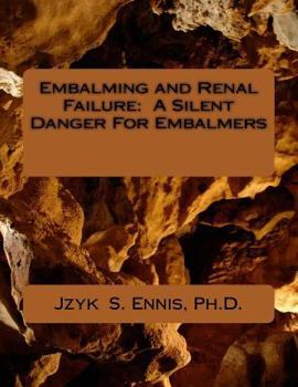 Paperback Embalming and Renal Failure: A Silent Danger For Embalmers Book