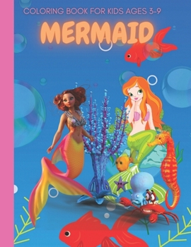 Paperback Mermaid Coloring Book for Kids Ages 3-9: Single Sided Pages for No Bleed Through, Cute Mermaids for Kids to Color Book