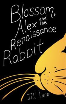 Blossom, Alex and the Renaissance Rabbit