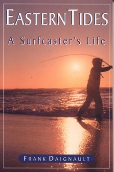 Paperback Eastern Tides: A Surfcaster's Life Book