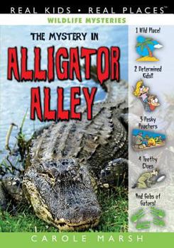 The Mystery in Alligator Alley - Book #1 of the Wildlife Mysteries 
