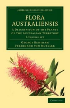 Flora Australiensis: A Description of the Plants of the Australian Territory - Book  of the Flora Australiensis