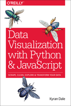 Paperback Data Visualization with Python and JavaScript: Scrape, Clean, Explore & Transform Your Data Book