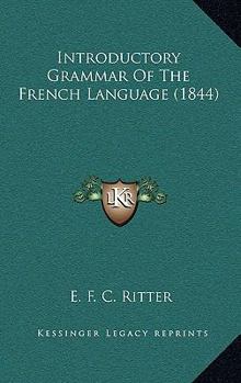 Paperback Introductory Grammar Of The French Language (1844) Book