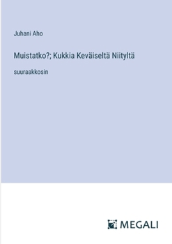 Paperback Muistatko?; Kukkia Keväiseltä Niityltä: suuraakkosin [Finnish] Book