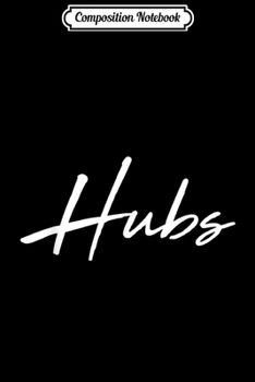 Composition Notebook: Hubs Husband Groom Wife Couple Wedding Bachelor Party  Journal/Notebook Blank Lined Ruled 6x9 100 Pages