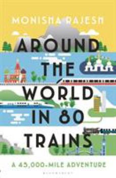 Hardcover Around the World in 80 Trains: A 45,000-Mile Adventure Book