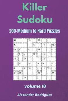 Paperback Killer Sudoku Puzzles - 200 Medium to Hard 9x9 vol.18 Book