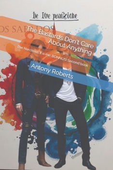 Paperback The Bastards Don't Care About Anything: The Narcissus. It is me. BONNUS! Second book [Large Print] Book