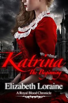 Paperback Katrina, the Beginning: A Royal Blood Chronicles - book one Book